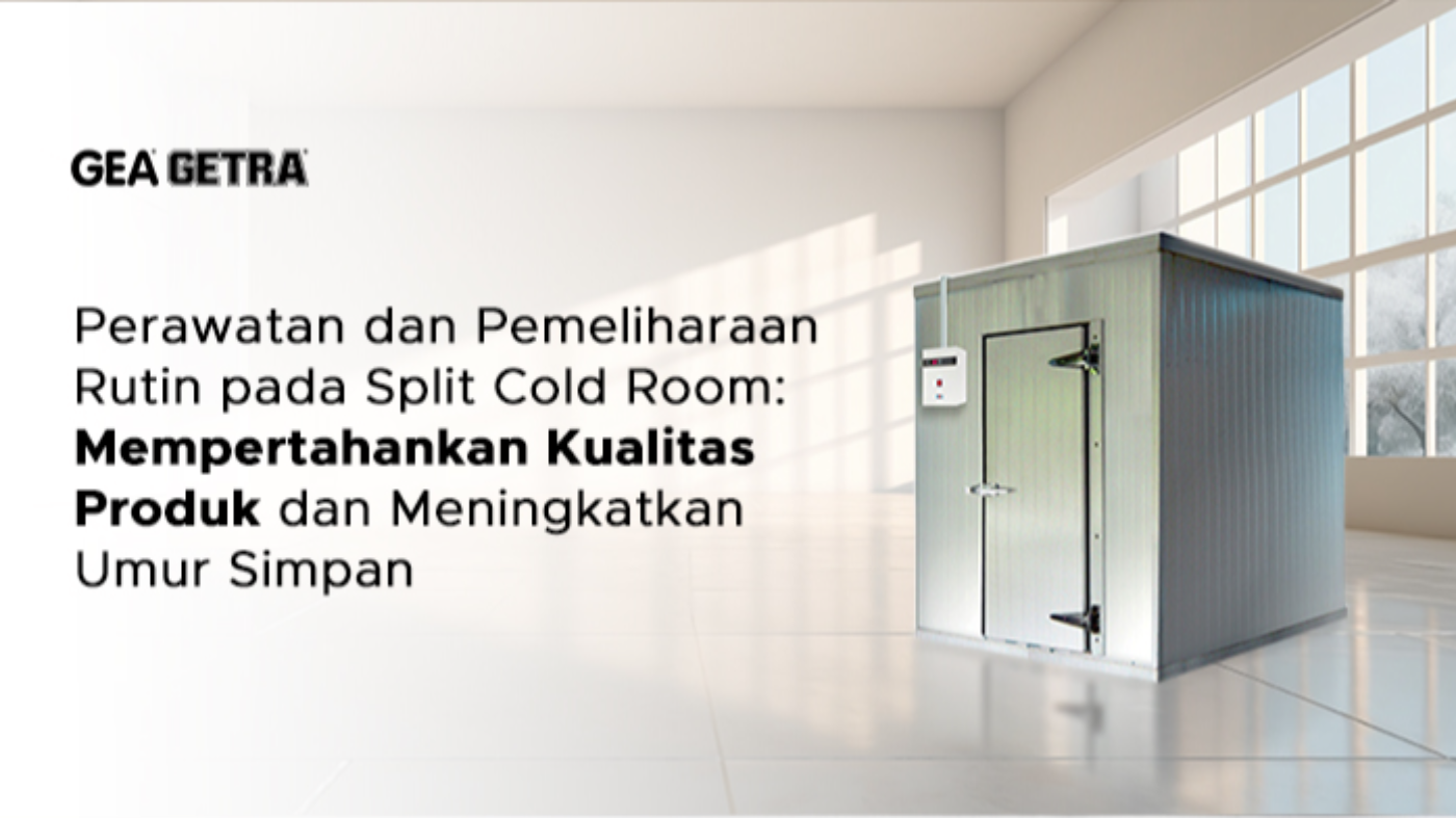 Perawatan dan Pemeliharaan Rutin pada Split Cold Room: Mempertahankan Kualitas Produk dan Meningkatkan Umur Simpan